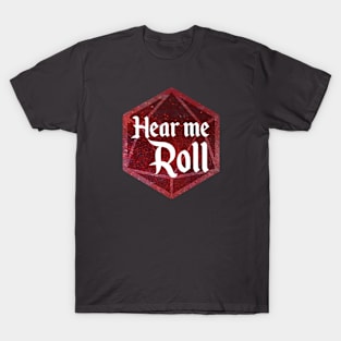 D20 Hear me Roll T-Shirt